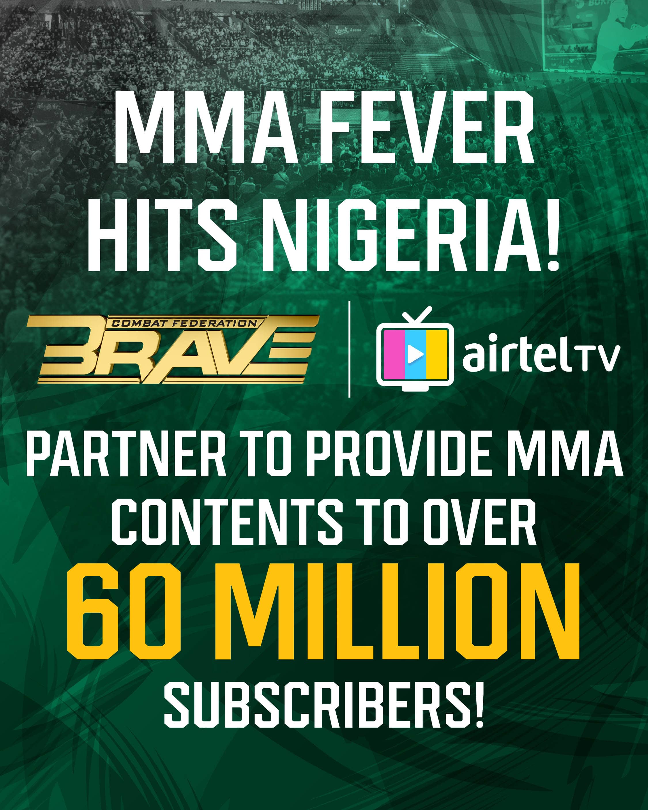 MMA Fever Hits Nigeria: BRAVE CF and Airtel TV partner to provide MMA contents to over 60 million Subscribers!