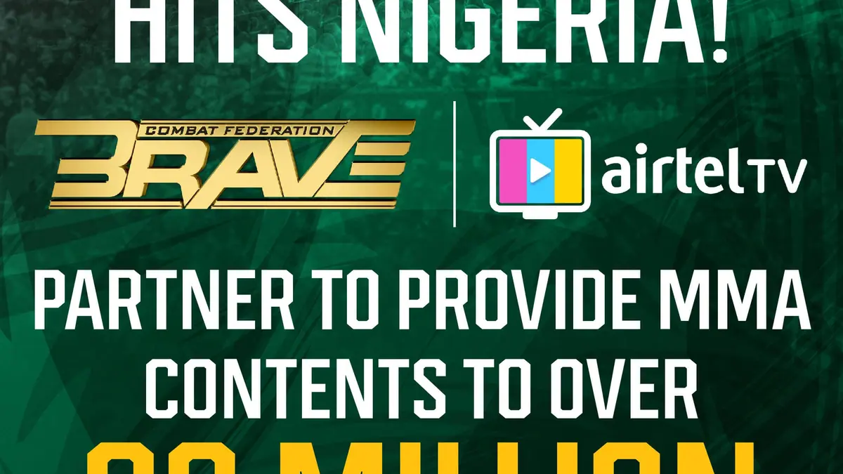 MMA Fever Hits Nigeria: BRAVE CF and Airtel TV partner to provide MMA contents to over 60 million Subscribers!